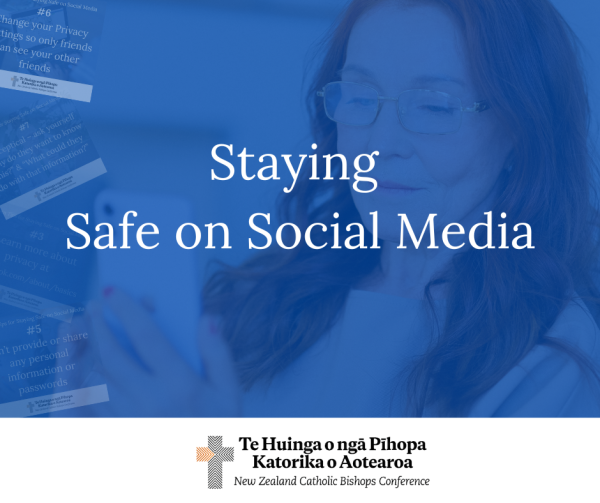 Catholic bishops support Staying Safe on Social Media campaign Archdiocese of Wellington Catholic bishops support Staying Safe on Social Media campaign Archdiocese of Wellington